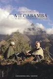 Vilcabamba, El refugio sagrado de los Incas 